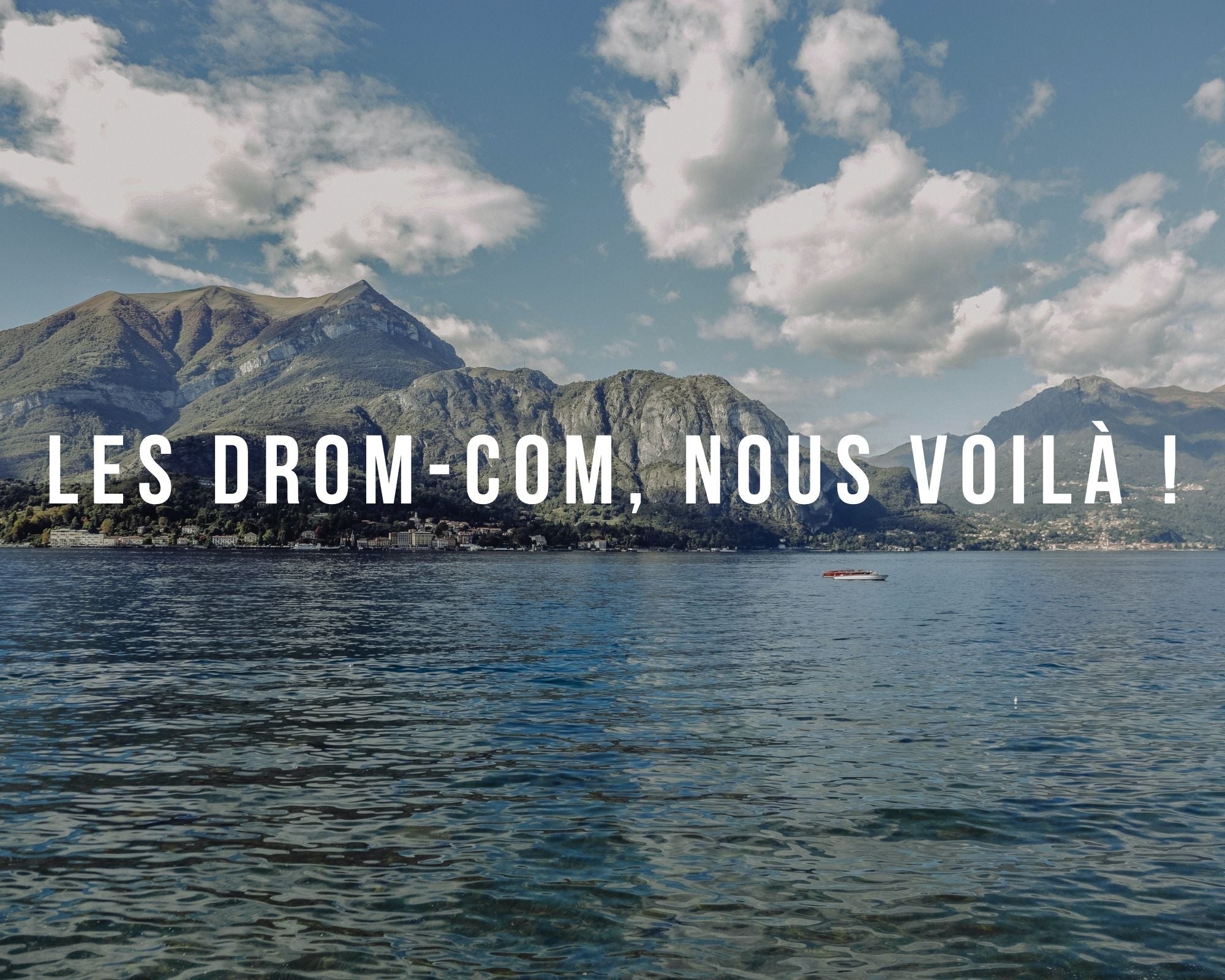 Les DROM-COM nous voilà !